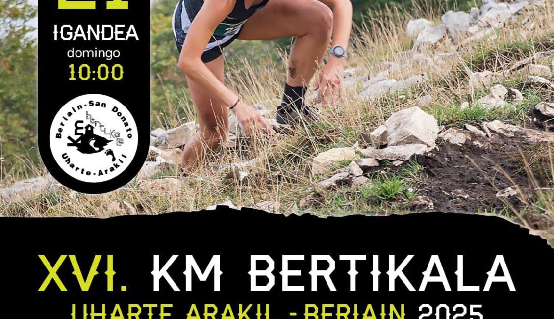 XVI. UHARTE-ARAKIL - BERIAIN - KM BERTIKALA - 2025