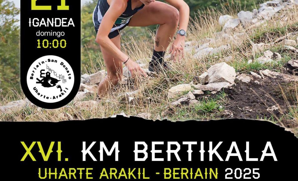 XVI. UHARTE-ARAKIL - BERIAIN - KM BERTIKALA - 2025
